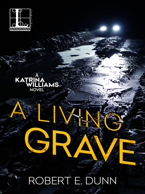 Title details for A Living Grave by Robert E. Dunn - Available